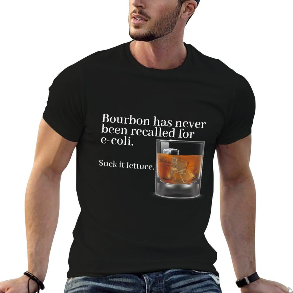 Bourbon Has Never Been Recalled For E-coli Suck It Lettuce  Classic T-Shirt
