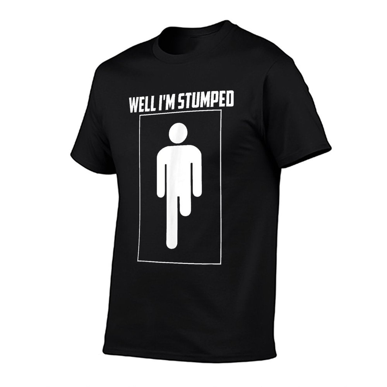 Well Im Stumped  Cool Leg Amputation Funny Limb Gift  Wrinkle-resistant T-Shirt