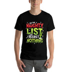 Funny Christmas On The Naughty List And I Regret Nothing  Stretchy T-Shirt