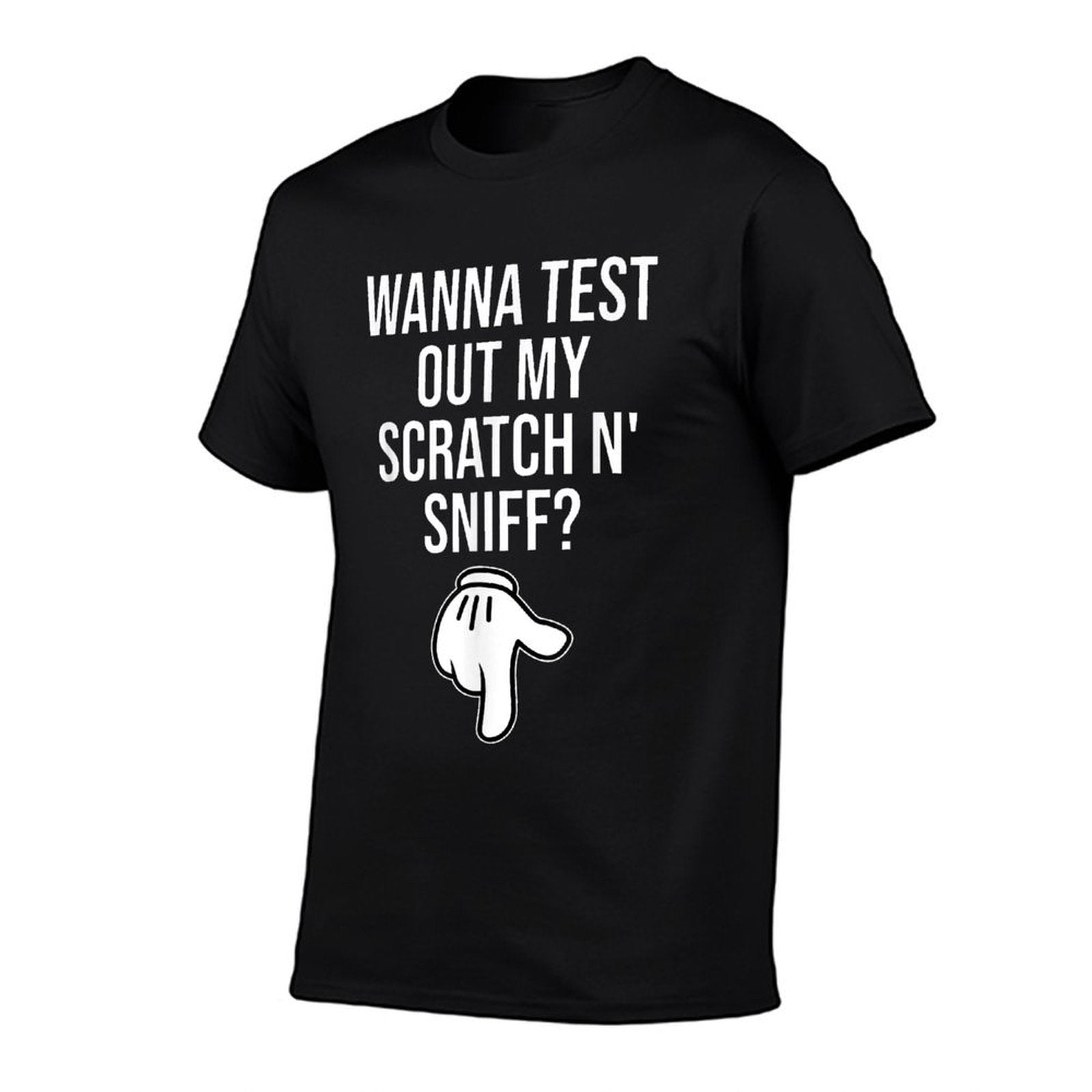 Wanna Test Out My Scratch N Sniff Funny Embarrassing Men  High-quality Stitching T-Shirt