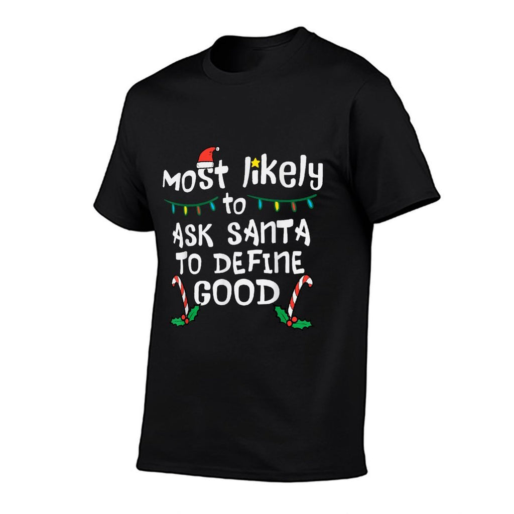 Most Likely Santa Define Good Christmas Xmas Family Matching  Soft T-Shirt