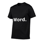 A That Says Word - Funny One Word  Easy-care T-Shirt