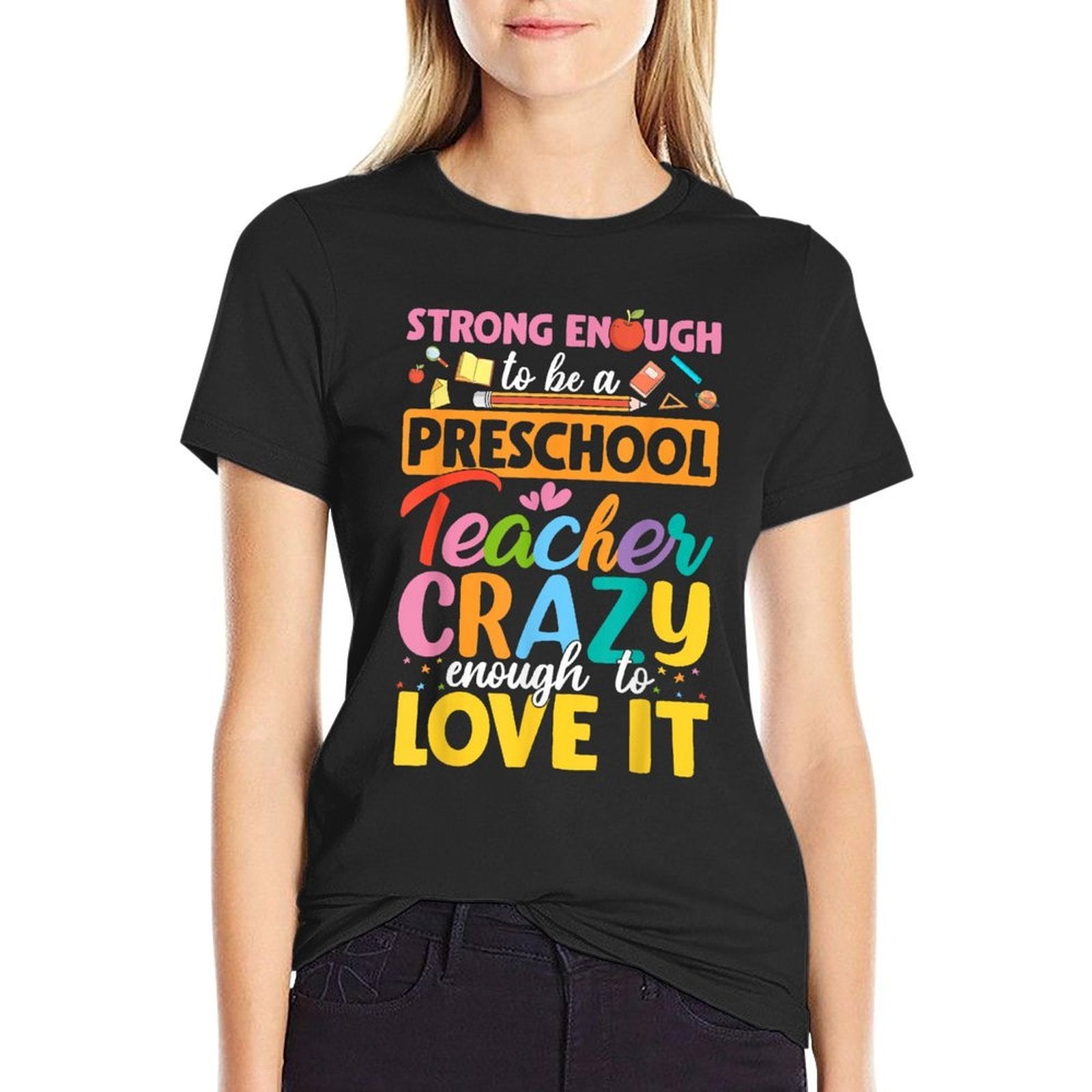 Strong Enough to Be Preschool Teacher Crazy Enough Love It  Ribbed Collar T-Shirt