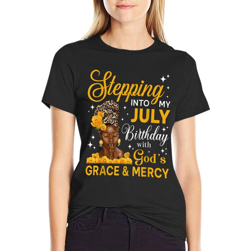 Stepping Into My July Birthday Religious Bday Afro Woman  Easy-care T-Shirt