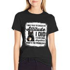Funny Cat I Was Told To Check My Attitude  Cat Humor  Versatile T-Shirt