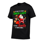 Be Nice To Your Lunch Lady Santa Is Watching Christmas  Vintage-inspired T-Shirt