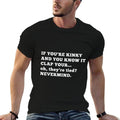 If Youre Kinky Funny Kink Hotwife Swingers Bondage Bdsm  Summer-ready Fabric T-Shirt
