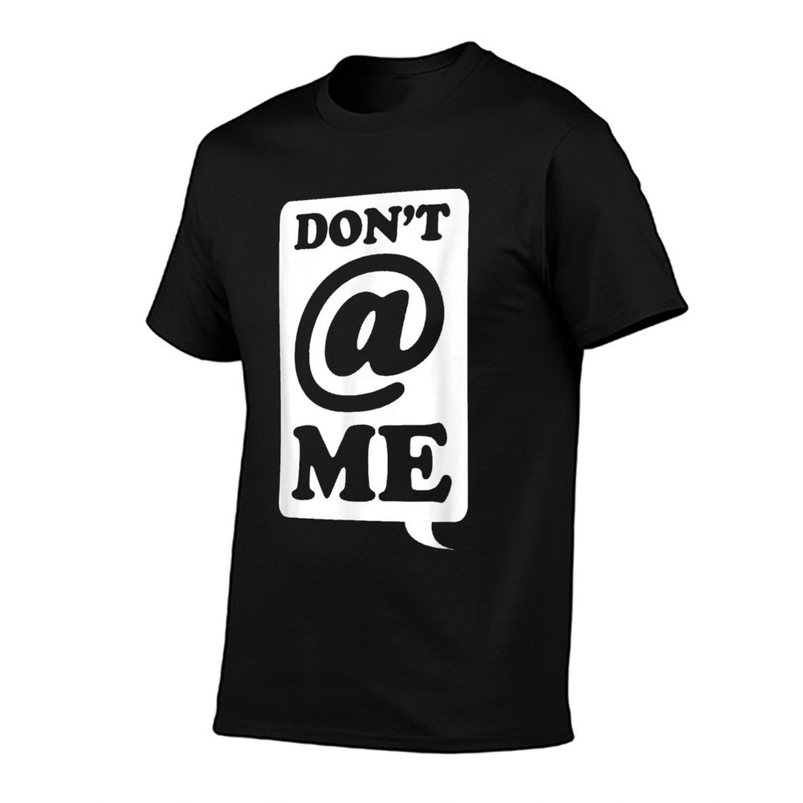 Dont @ Me - Dont At Me Meme  Relaxed-fit T-Shirt