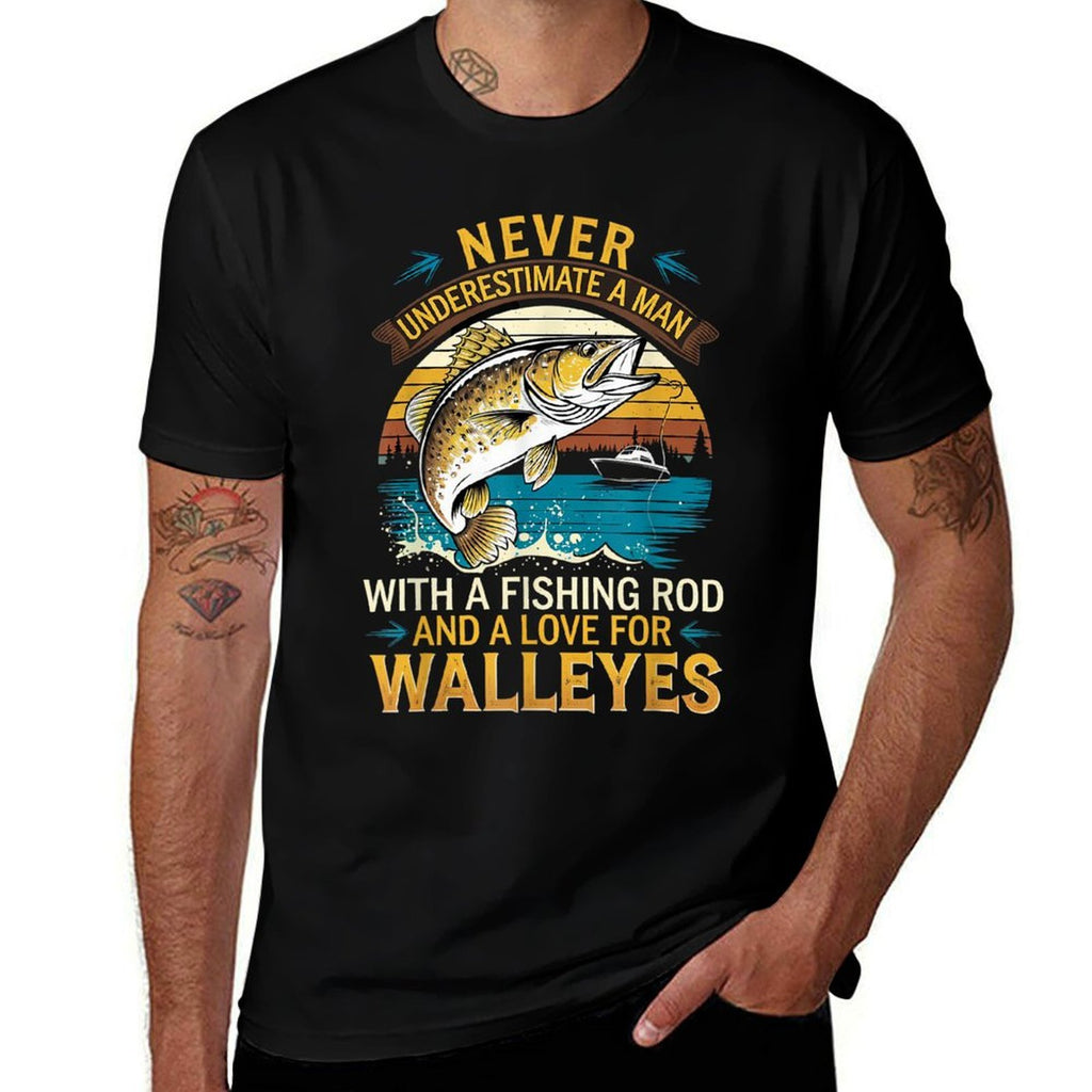 Angler Fisherman Never Underestimate A Man Walleye Fishing  Quick-drying T-Shirt