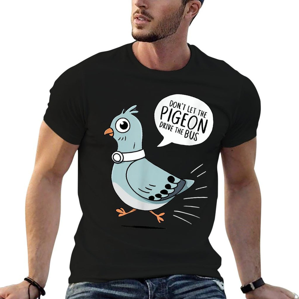 DONT LET THE PIGEON DRIVE THE BUS FUNNY PIGEON LOVER  Stretchy T-Shirt