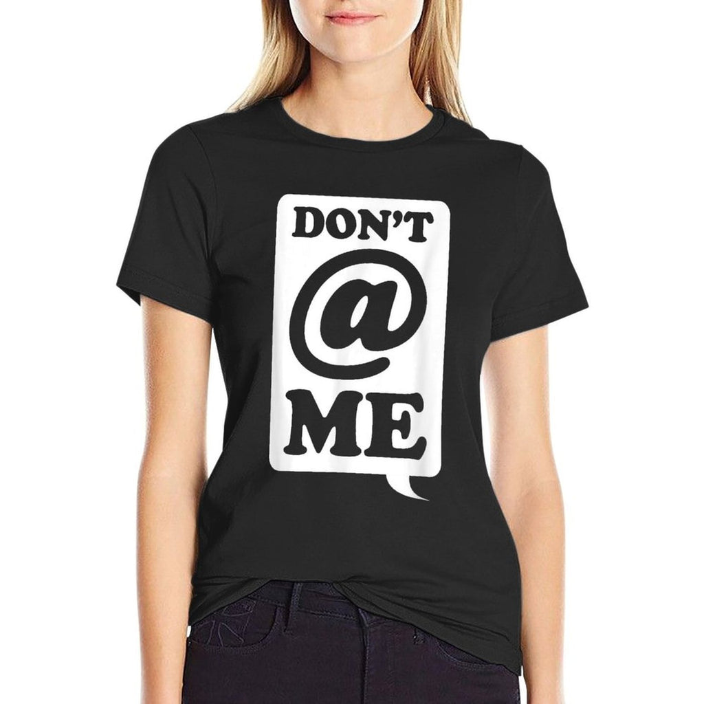 Dont @ Me - Dont At Me Meme  Relaxed-fit T-Shirt