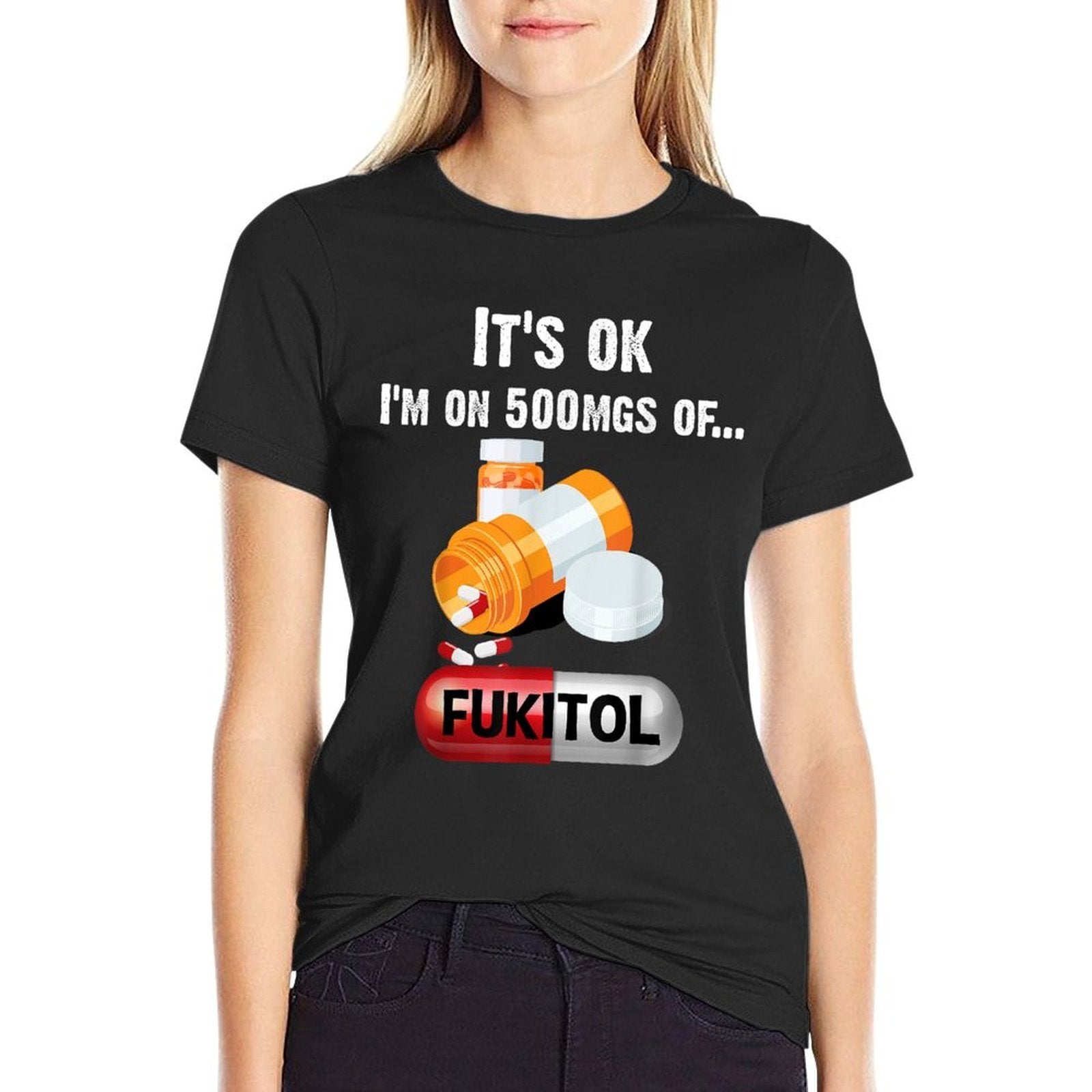 Its Ok, Im On 500mg Of Fukitol 2  Lightweight T-Shirt