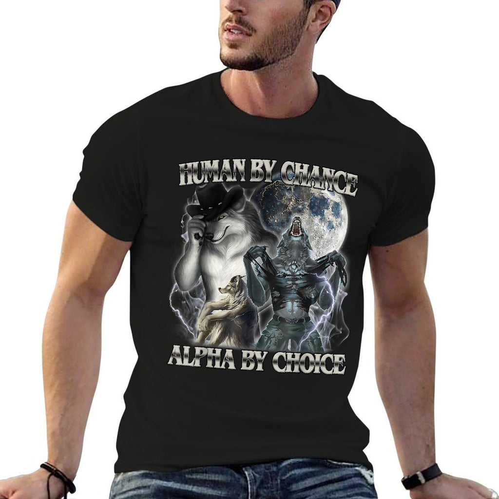 Human By Chance Alpha By Choice Cool Funny Alpha Wolf Meme  Classic T-Shirt