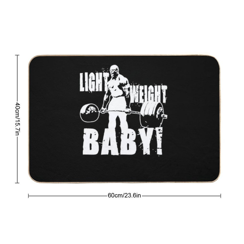 Light Weight Baby! (Ronnie Coleman) Essential  Easy Maintenance Bath Mat