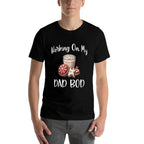 Baking More Than Cookies This Xmas Working On My Dad BOD  Easy-care T-Shirt