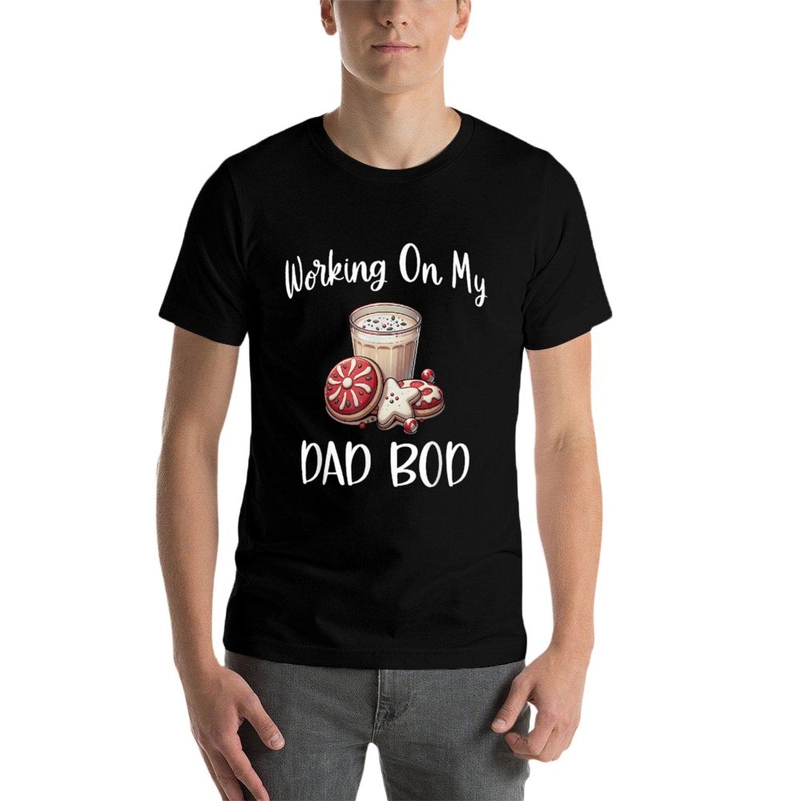 Baking More Than Cookies This Xmas Working On My Dad BOD  Easy-care T-Shirt