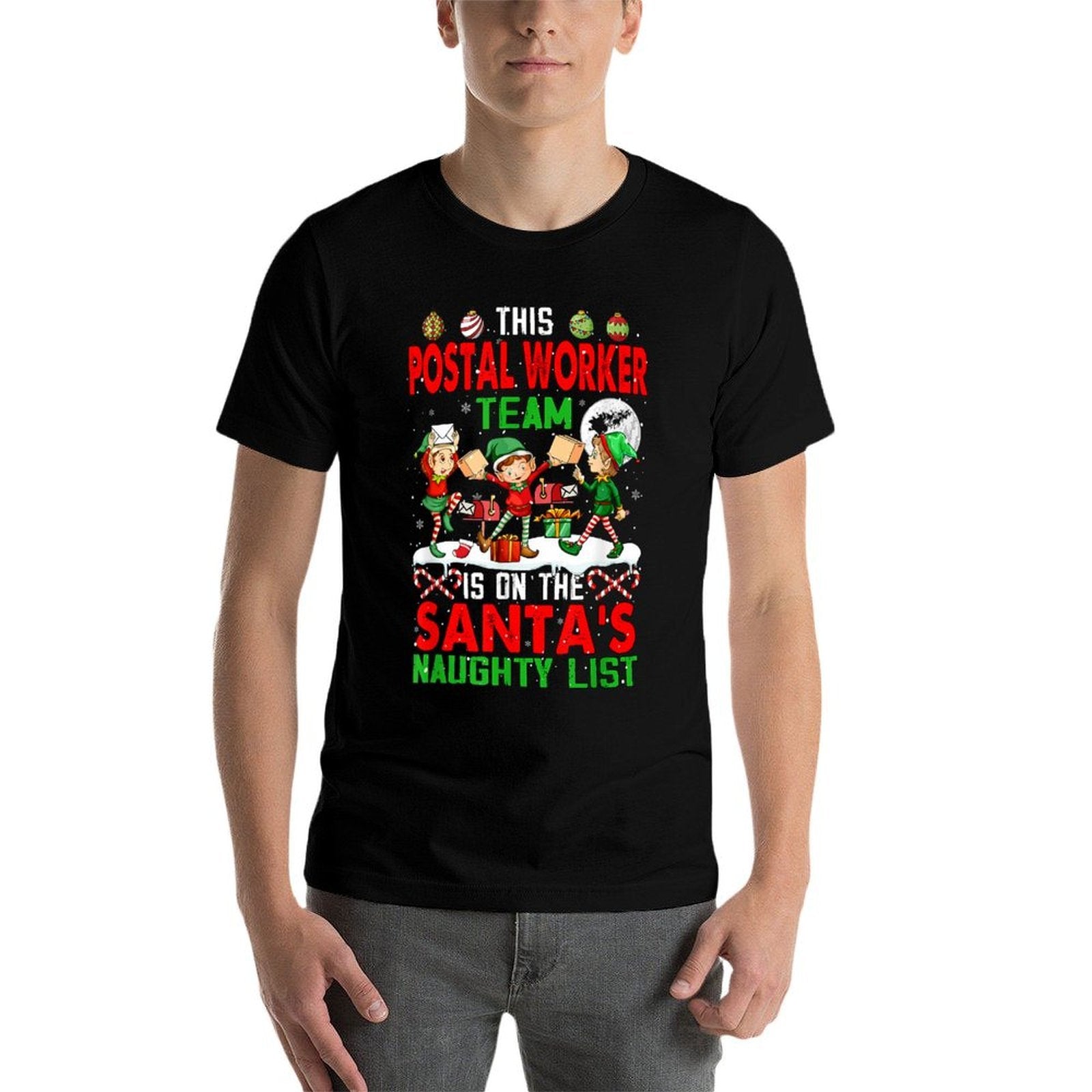 Postal Worker Team Is On Santas Xmas Naughty List Job Elf  Cotton T-Shirt