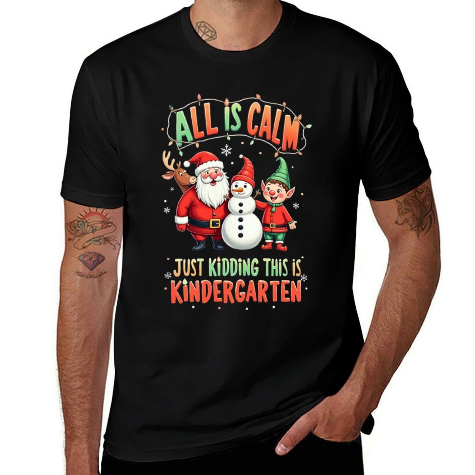 All Is Calm Just Kidding This Is Kindergarten Christmas  Tagless Design T-Shirt