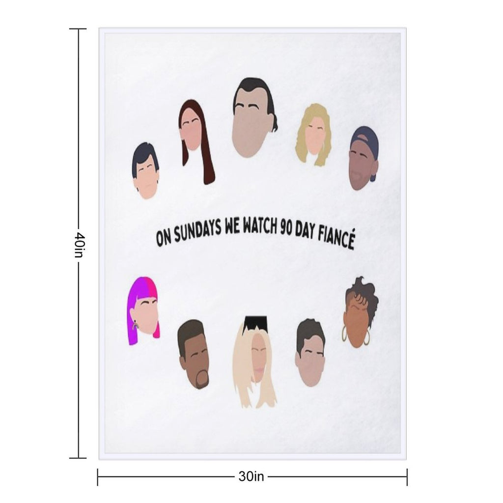 On Sundays We Watch 90 Day Fiance  Season 4 Before The 90 Days Gift-ready Throw Blanket