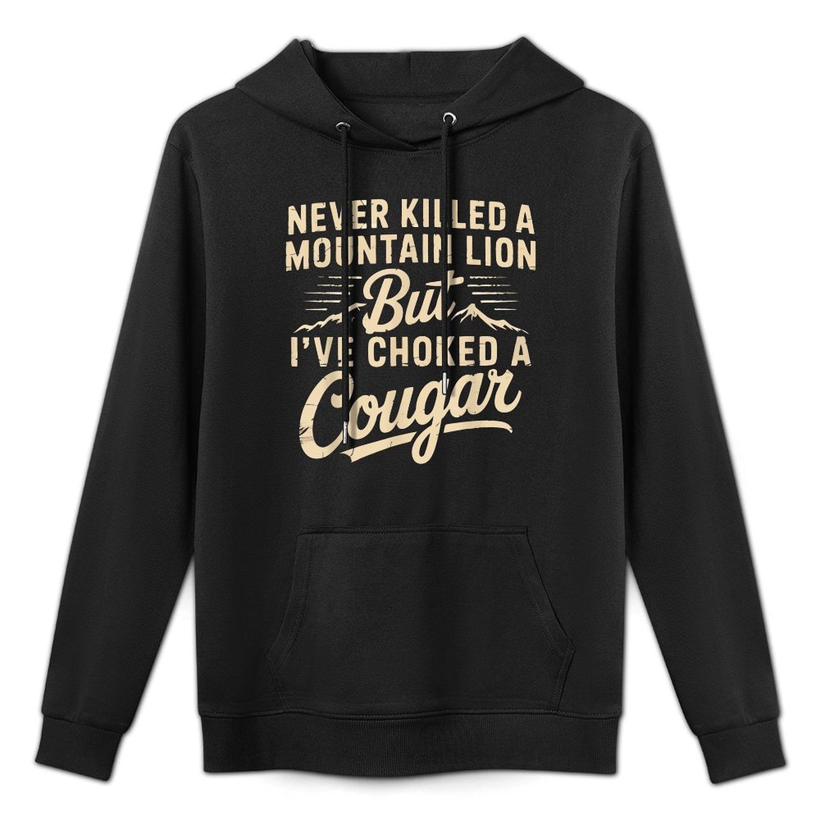 Never Killed A Mountain Lion But Ive Choked A Cougar Funny Shape Retention Hoodie
