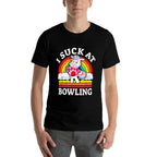 I Suck At Bowling - Bad Losing At Bowling - Loser Bowler  Tagless Design T-Shirt