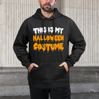 This Is My Halloween Costume Adult Men Women Kids Durable Construction Hoodie