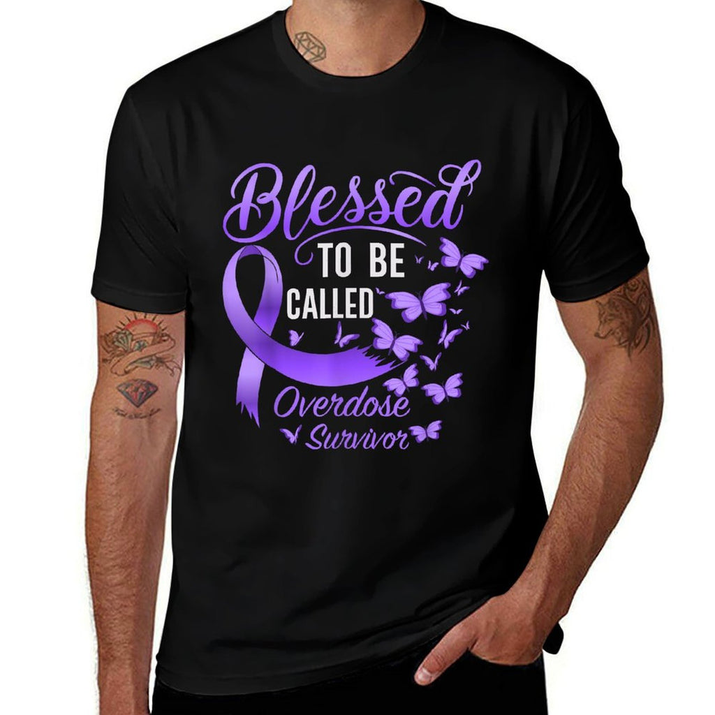 Blessed To Be Called Overdose Survivor Overdose Awareness  Quick-drying T-Shirt