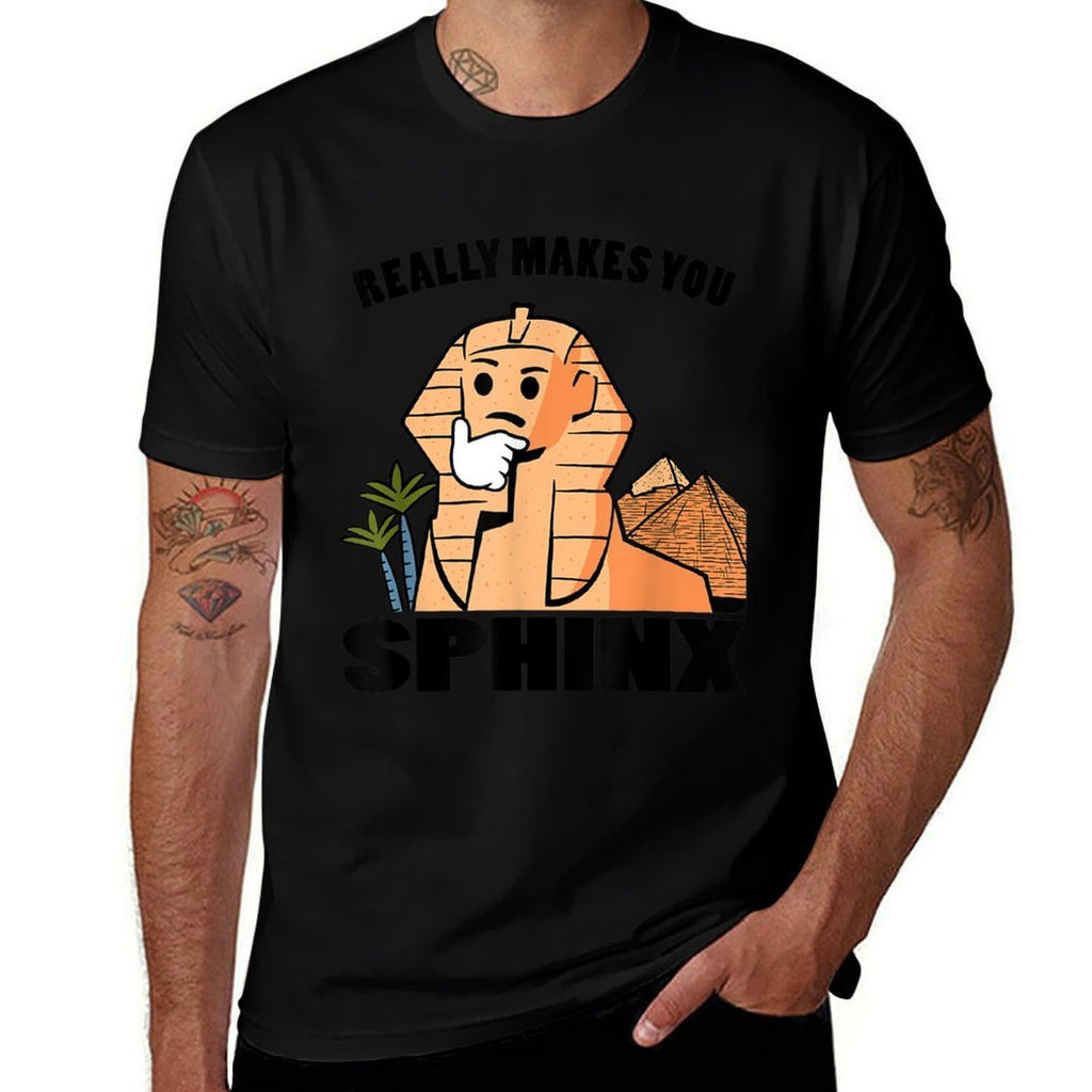 Really Makes You Sphinx - Egyptian Meme Funny  Easy-care T-Shirt