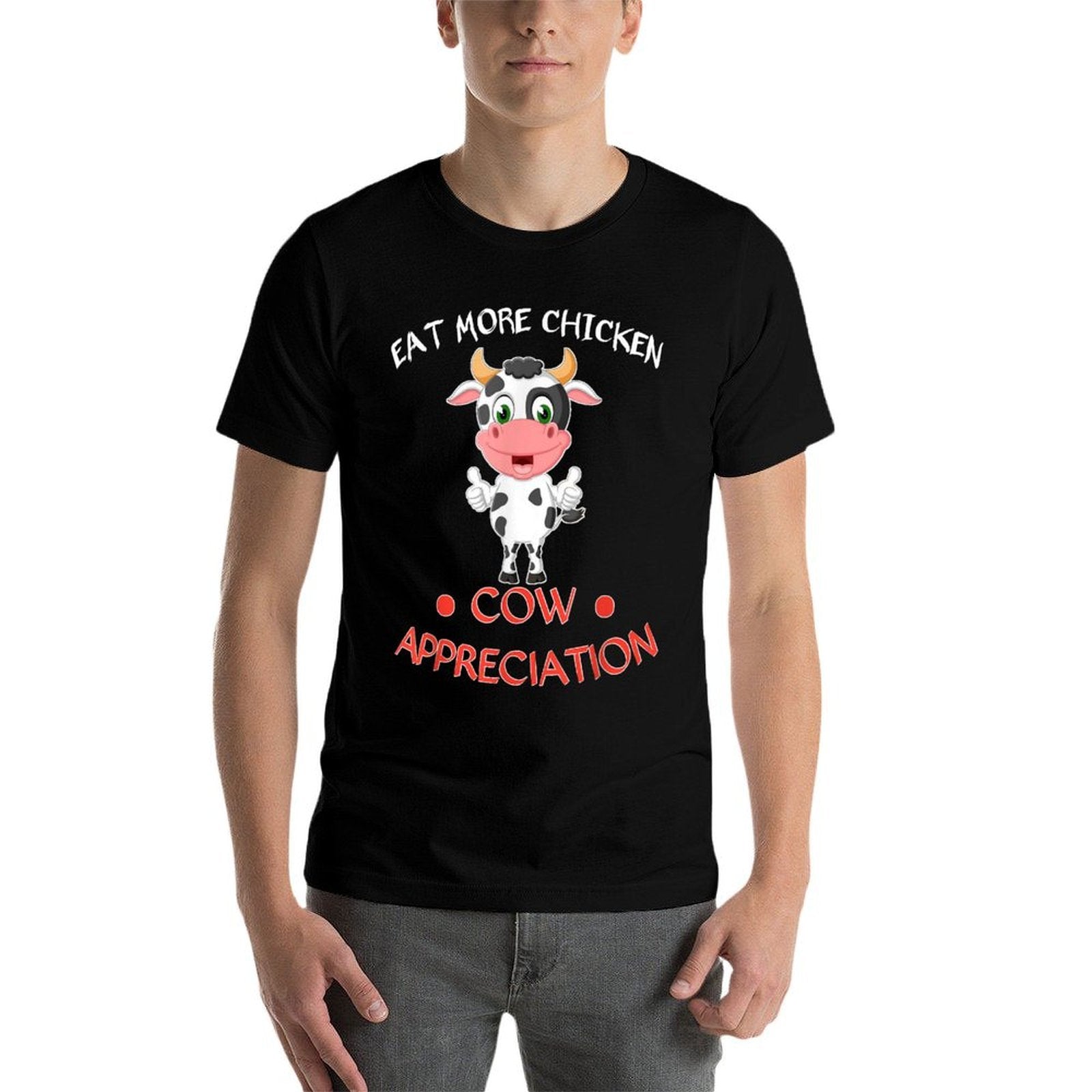 Eat More Chicken Funny Cow Appreciation Day Cow Lovers  Tagless Design T-Shirt