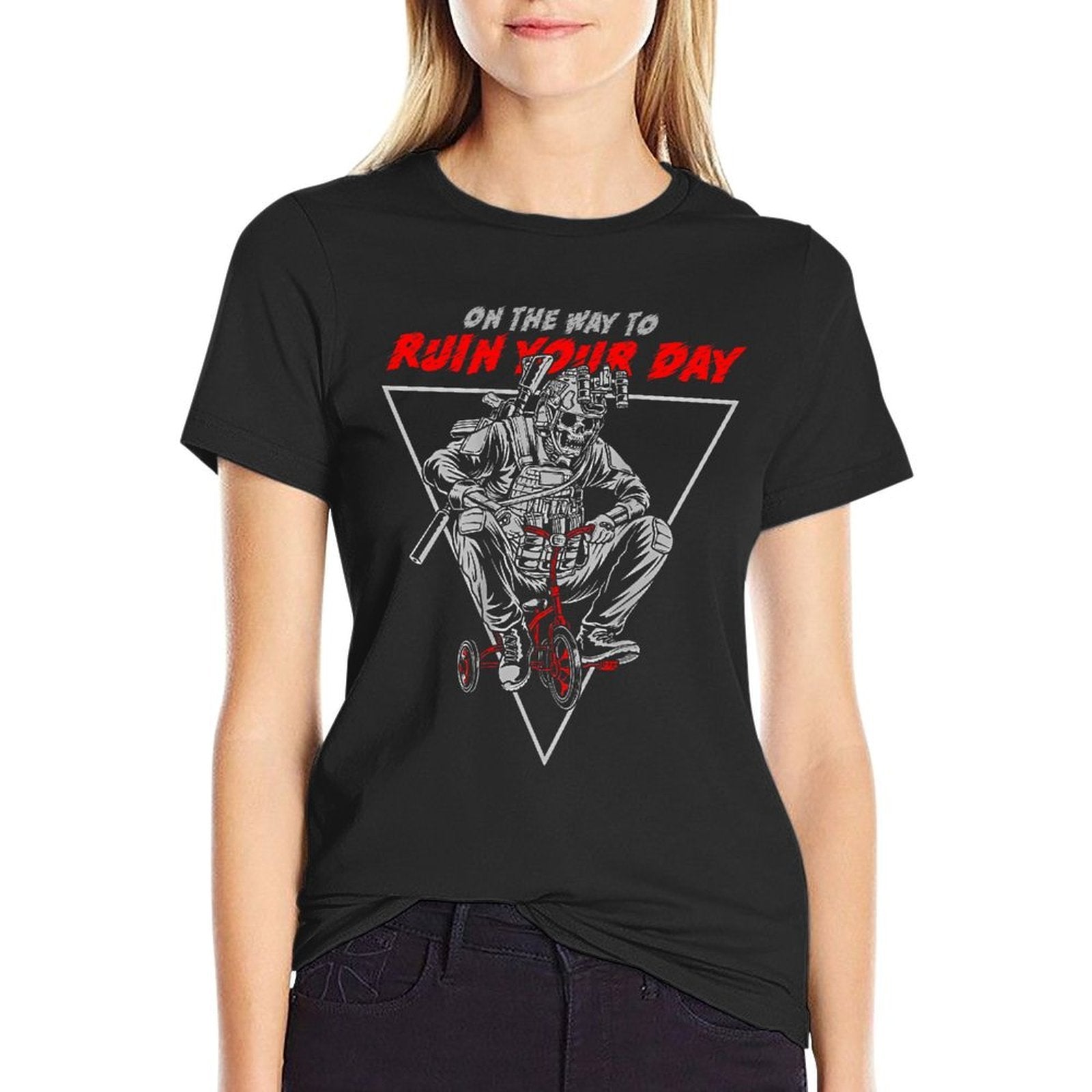 On The Way To Ruin Your Day (on Back)  Stretchy T-Shirt