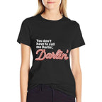 You Dont Have To Call Me Darlin Darlin Funny Quote  Trendy Pattern T-Shirt