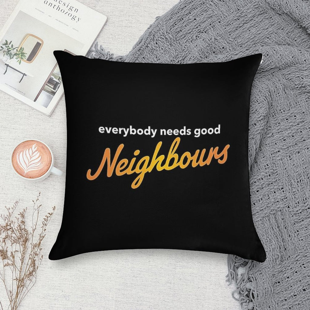 Everybody Needs Good Neighbours Logo Soft Style Accent Throw Pillow