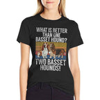 What Is Better Than One Basset Hound Funny Basset Hound  Quick-drying T-Shirt