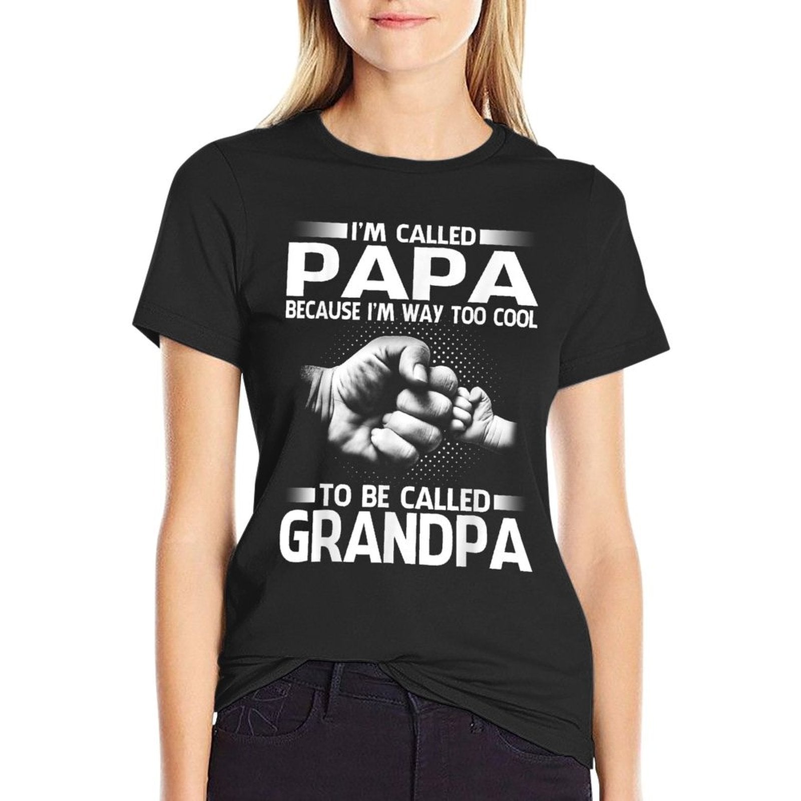 Papa Because Im Way Too Cool To Be Called Grandpa  Slim-fit Cut T-Shirt