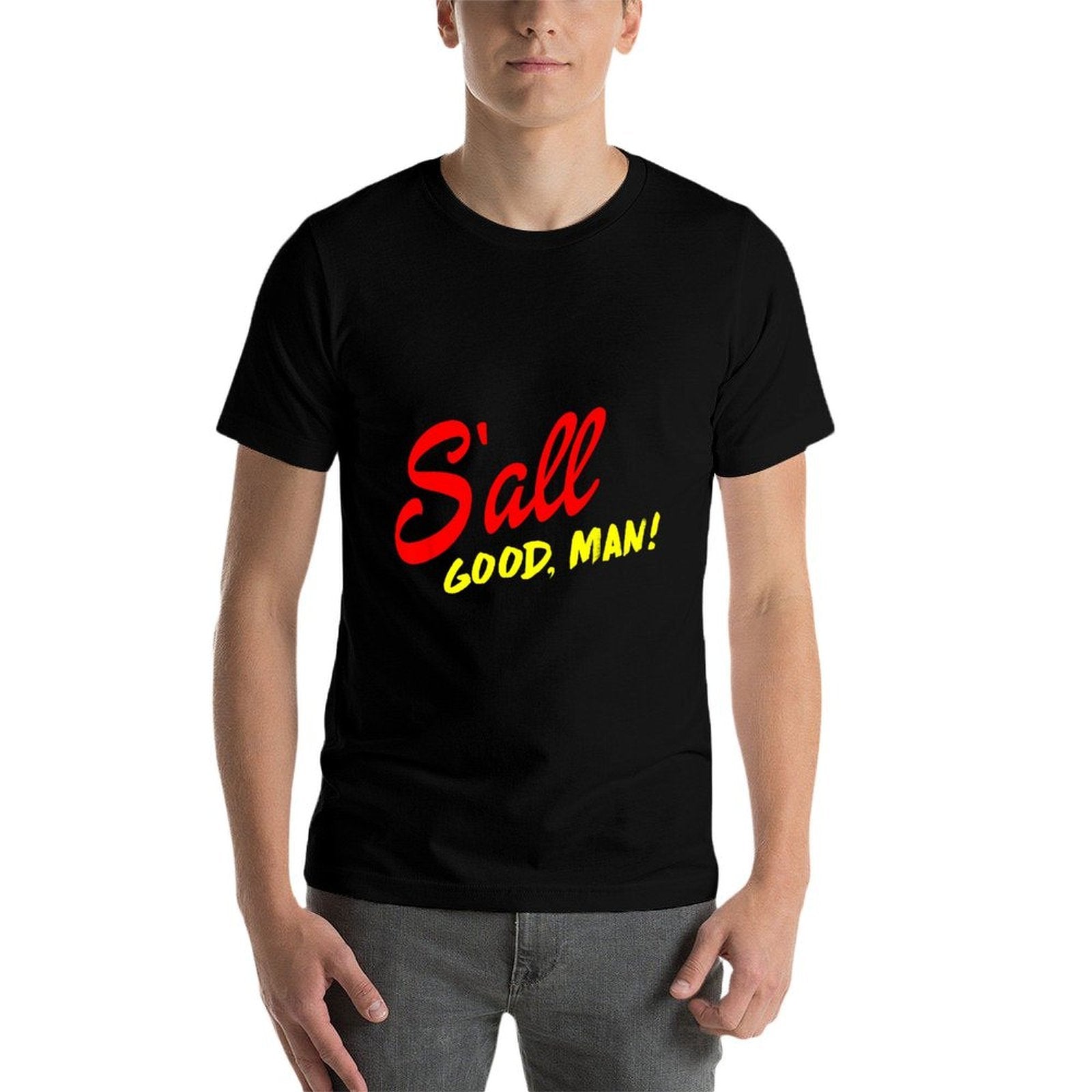 Better Call Quote, Sall Good Man Gift  Easy-care T-Shirt