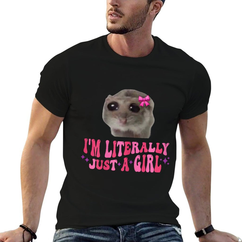 Funny Im Literally Just A Girl Sad Hamster Meme  Slim-fit Cut T-Shirt
