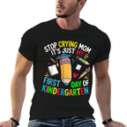 Stop Crying Mom Its Just My First Day Of Kindergarten Kids  Soft T-Shirt