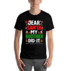 Dear Santa My Brother Did It Funny Christmas Boys Girls Kids  Tagless Design T-Shirt
