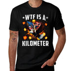 Retro WTF Is A Kilometer Funny Patriotic American Freedom  Slim-fit Cut T-Shirt