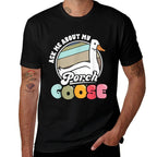Ask Me About My Porch Goose Lover Funny Geese Meme Gift Comfortable T-Shirt