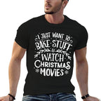 I Just Want to Bake Stuff And Watch Christmas Movies T  Classic T-Shirt