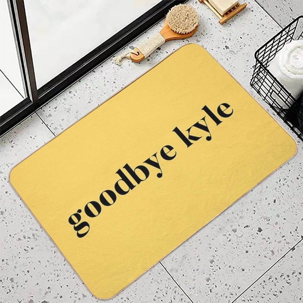 Goodbye Kyle. Real Housewives Og Beverly Hills Ken Todd Quote  Easy To Clean Bath Mat