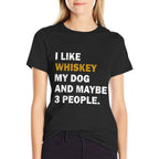 I Like Whiskey My Dog And Maybe 3 People Dog Men Women  Rolled Sleeves T-Shirt