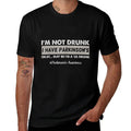 Im Not Drunk I Have Parkinsons Pakinsons Awareness  Easy-care T-Shirt