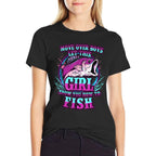 Girls Fishing Let This Girl Show You How To Fish  Versatile T-Shirt