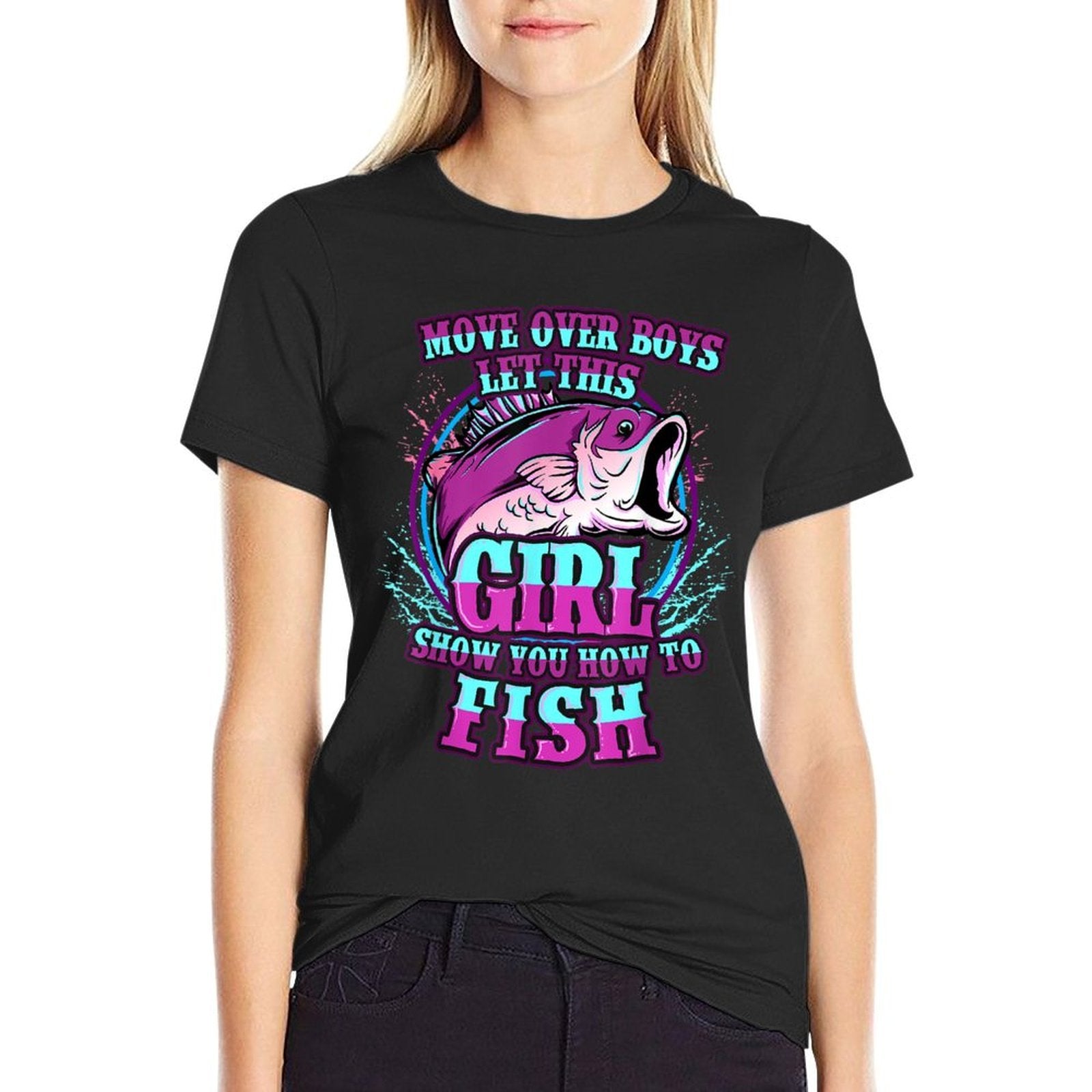 Girls Fishing Let This Girl Show You How To Fish  Versatile T-Shirt