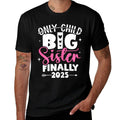 Only Child Expires 2025 Promoted to Big Sister Finally  Soft T-Shirt