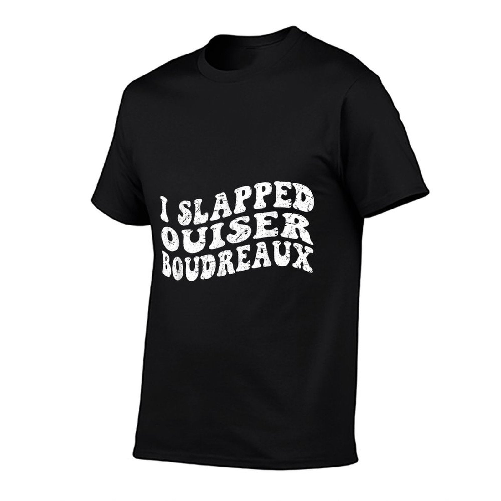 I Slapped Ouiser Boudreaux Funny Quotes Grovy  Tagless Design T-Shirt