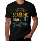 Retro You Cant Scare Me I Have 9 Grandkids Grandpa Grandma  Tagless Design T-Shirt