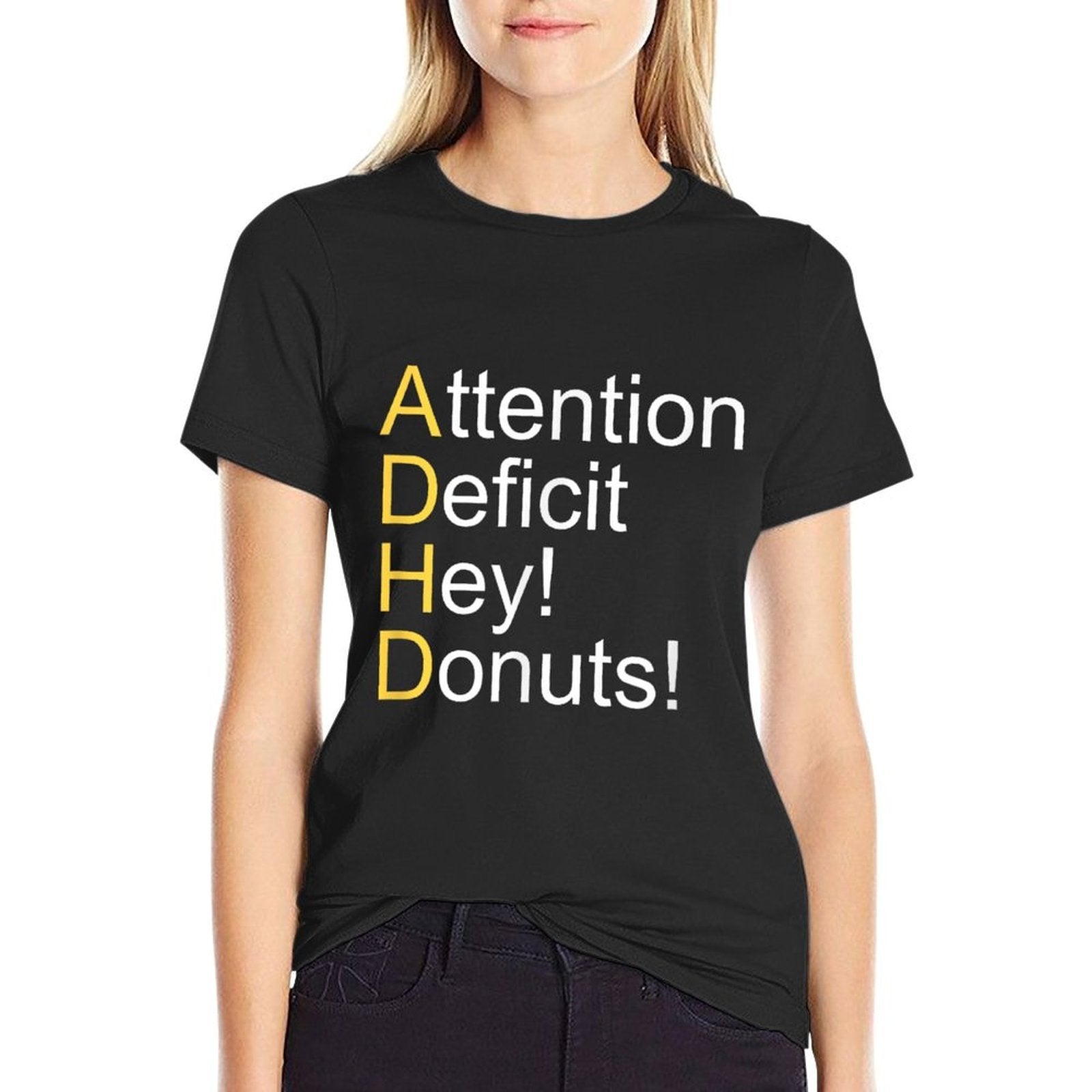 ADHD Attention Deficit Hey Donuts  Easy-care T-Shirt